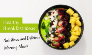 Healthy Breakfast Ideas